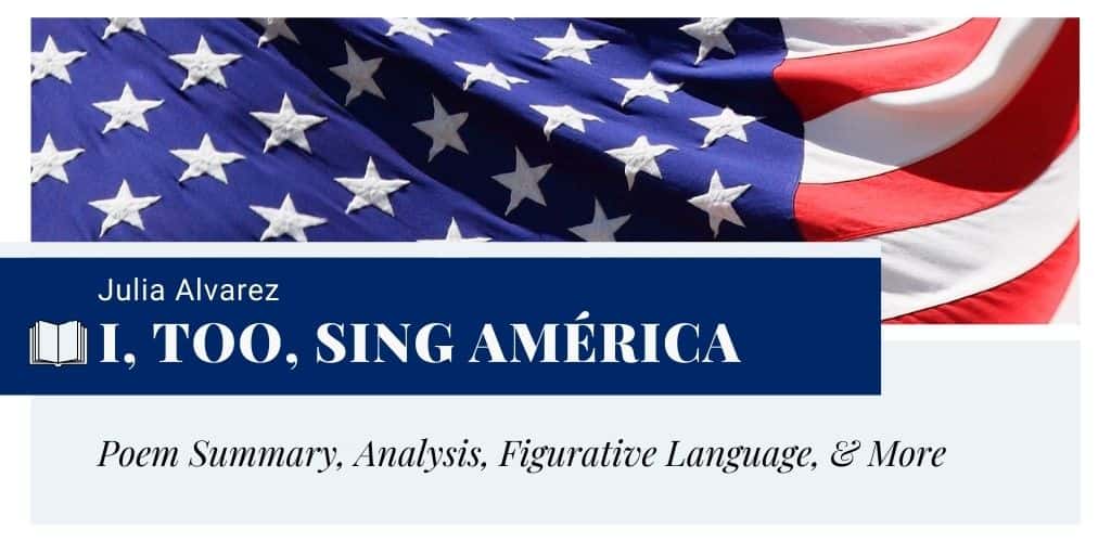 Analysis of I, Too, Sing América by Julia Alvarez