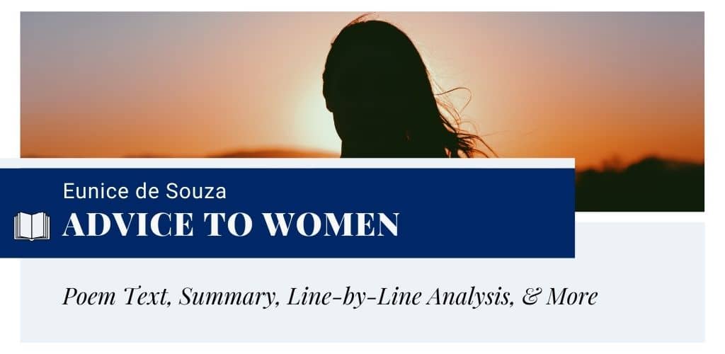 Analysis of Advice to Women by Eunice de Souza Analysis of Advice to Women by Eunice de Souza