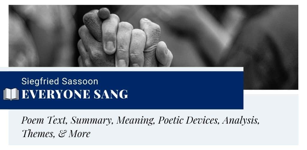 Analysis of Everyone Sang by Siegfried Sassoon Analysis of Everyone Sang by Siegfried Sassoon