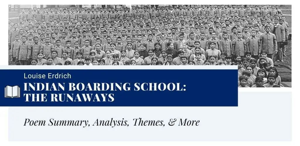 Analysis of Indian Boarding School The Runaways by Louise Erdrich Analysis of Indian Boarding School The Runaways by Louise Erdrich