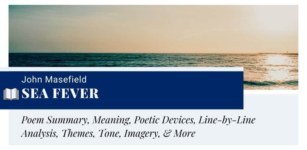 Analysis of Sea Fever by John Masefield Analysis of Sea Fever by John Masefield