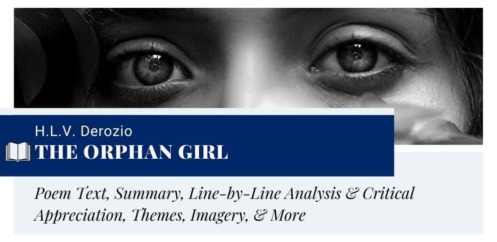 Analysis of The Orphan Girl by Henry Derozio Analysis of The Orphan Girl by Henry Derozio