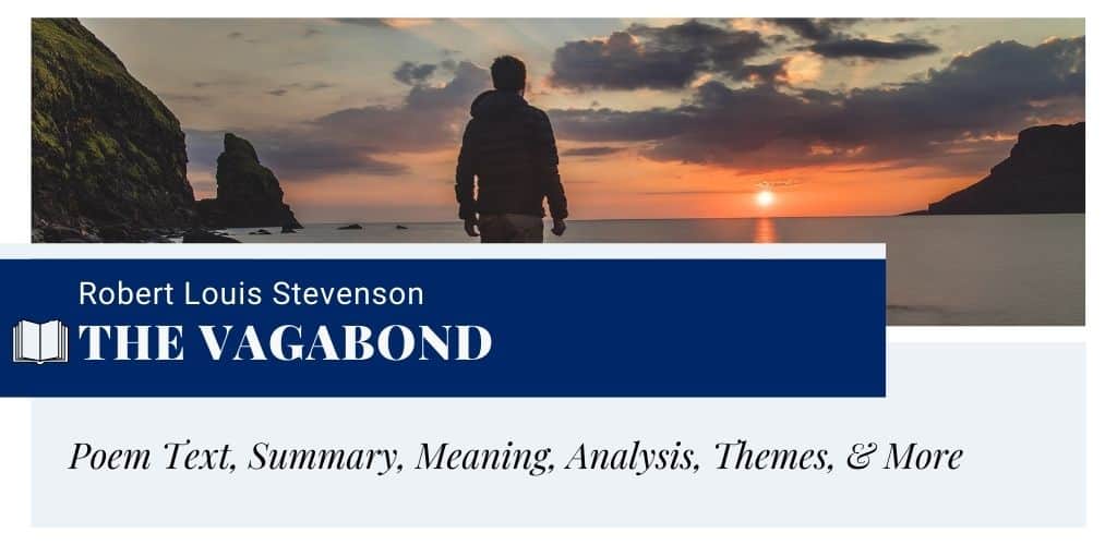 Analysis of The Vagabond by Robert Louis Stevenson Analysis of The Vagabond by Robert Louis Stevenson