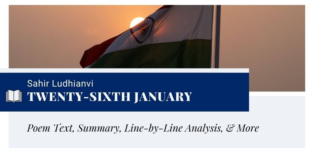 Analysis of Twenty-sixth January by Sahir Ludhianvi Analysis of Twenty-sixth January by Sahir Ludhianvi