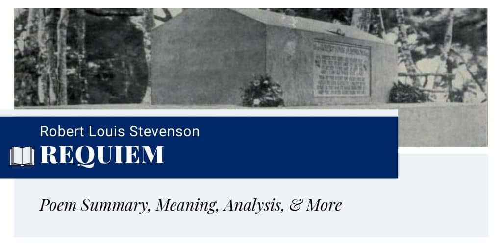 Requiem by Robert Louis Stevenson Requiem by Robert Louis Stevenson