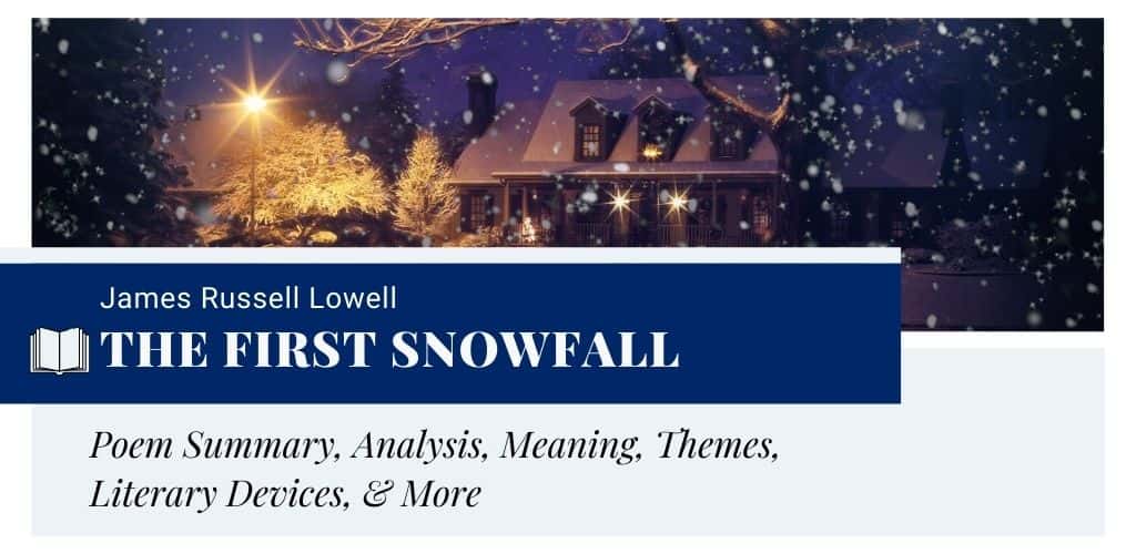 Analysis of The First Snowfall by James Russell Lowell Analysis of The First Snowfall by James Russell Lowell