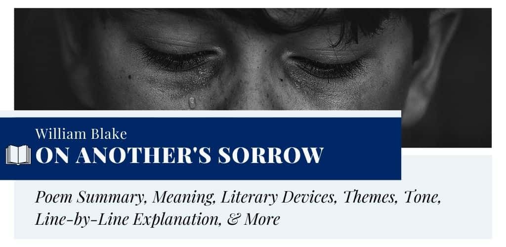 Analysis of On Another's Sorrow by William Blake Analysis of On Another's Sorrow by William Blake