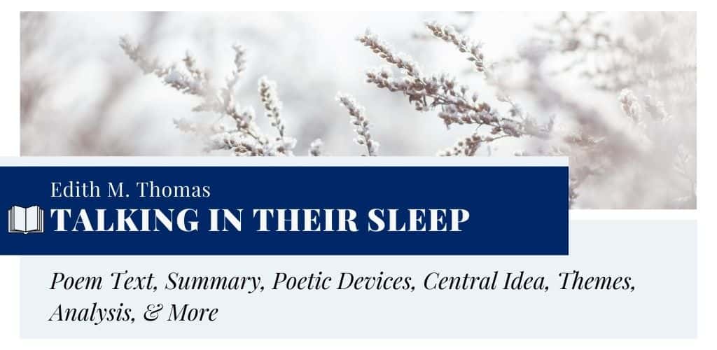 Analysis of Talking in their Sleep by Edith M. Thomas Analysis of Talking in their Sleep by Edith M. Thomas