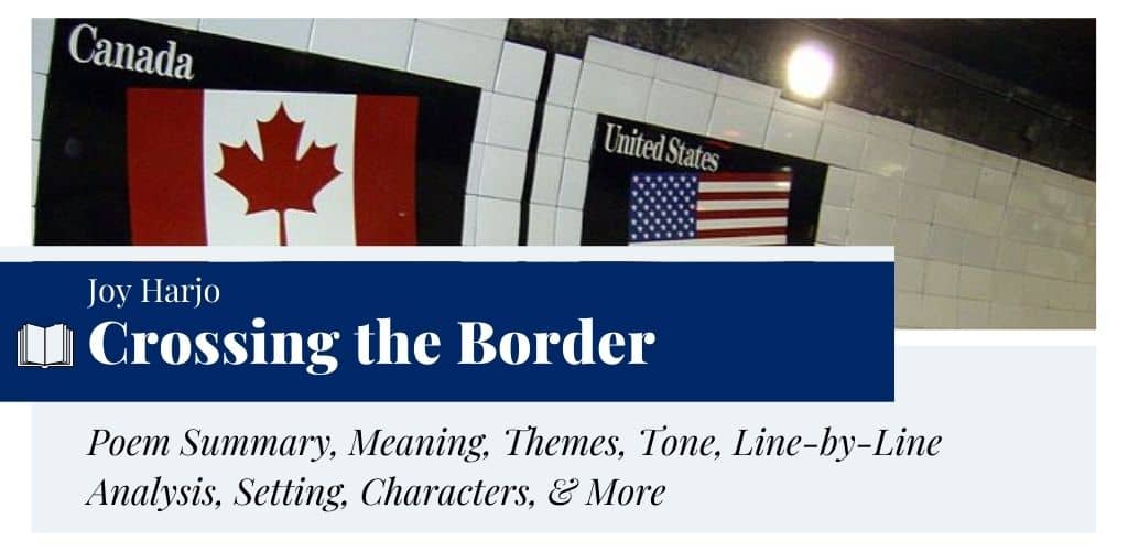 Analysis of Crossing the Border by Joy Harjo Analysis of Crossing the Border by Joy Harjo