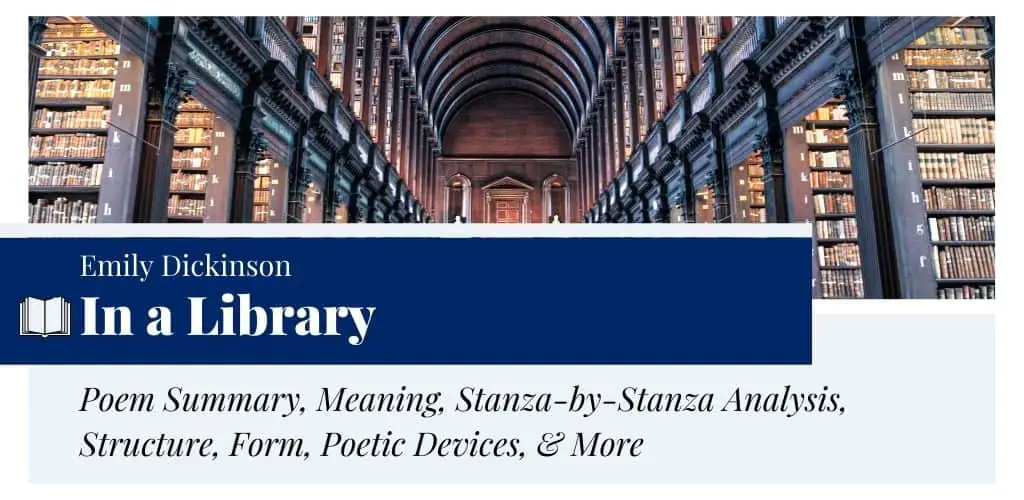 Analysis of In a Library by Emily Dickinson Analysis of In a Library by Emily Dickinson