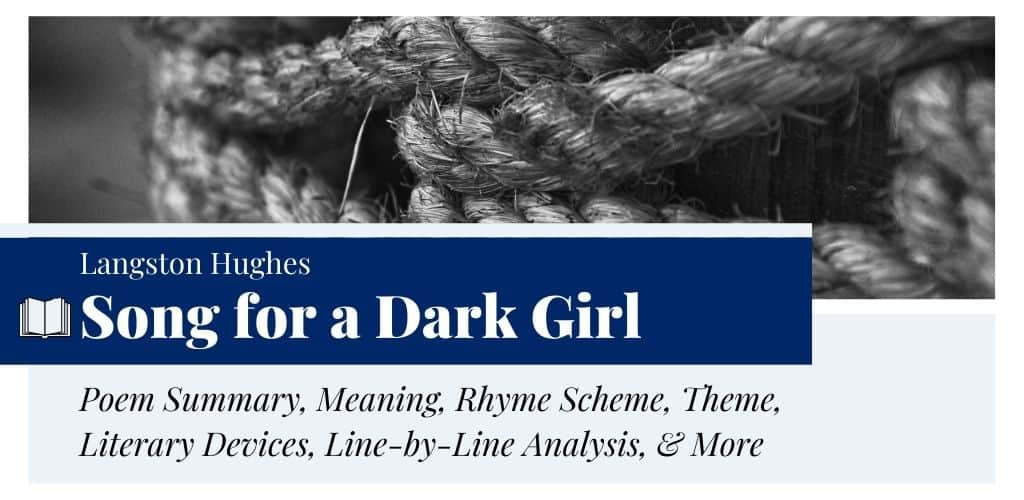 Analysis of Song for a Dark Girl by Langston Hughes Analysis of Song for a Dark Girl by Langston Hughes