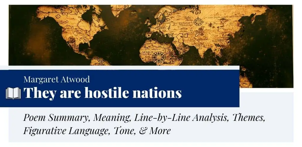 Analysis of They are hostile nations by Margaret Atwood Analysis of They are hostile nations by Margaret Atwood
