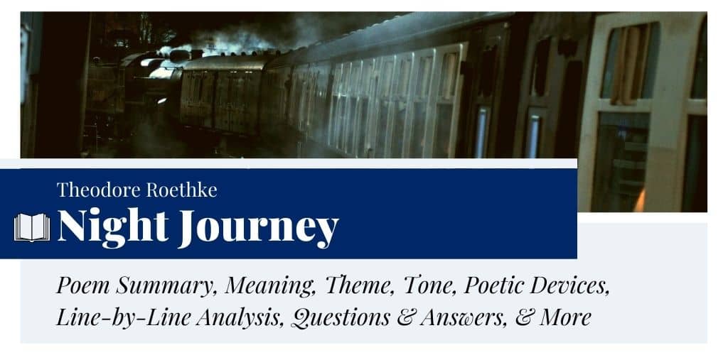 Analysis of Night Journey by Theodore Roethke Analysis of Night Journey by Theodore Roethke