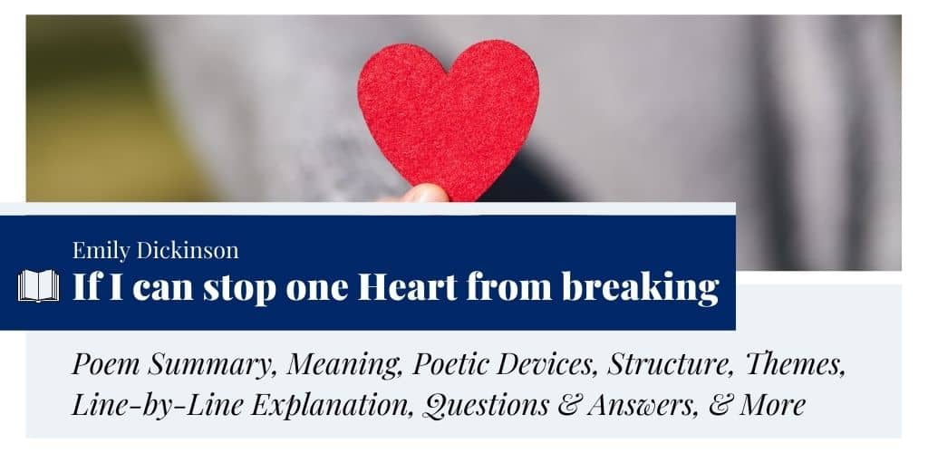 Analysis of If I can stop one Heart from breaking by Emily Dickinson Analysis of If I can stop one Heart from breaking by Emily Dickinson