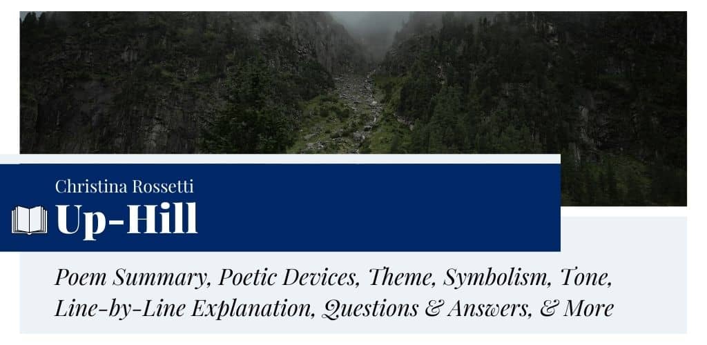 Analysis of Up-Hill by Christina Rossetti Analysis of Up-Hill by Christina Rossetti